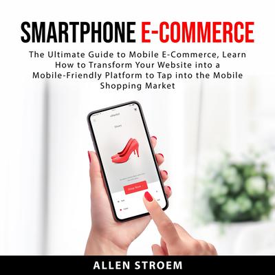 Smartphone E-Commerce Audiobook, by Allen Stroem