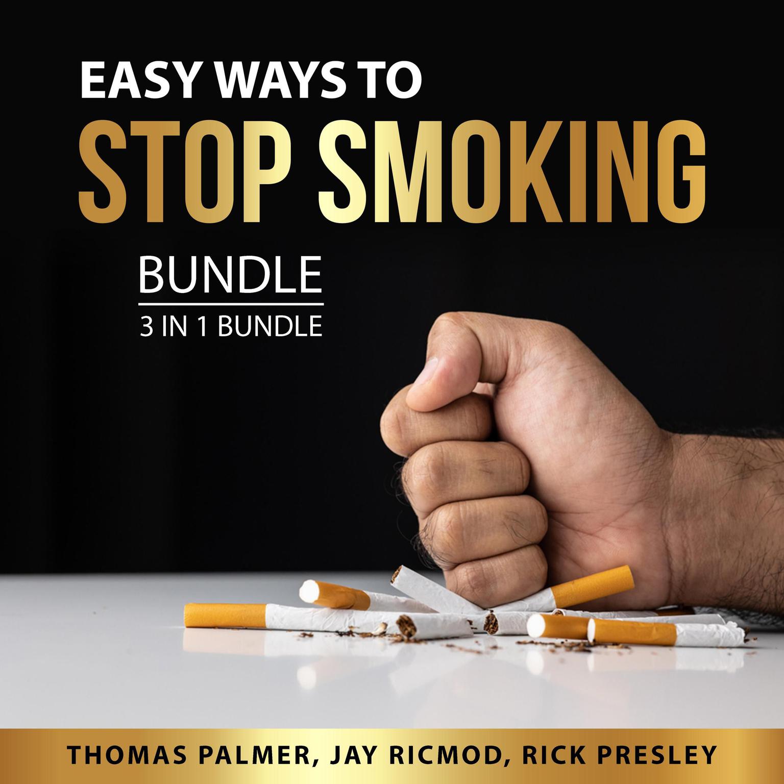 Easy Ways to Stop Smoking Bundle, 3 in 1 Bundle Audiobook, by Jay Ricmod
