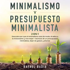 Minimalismo y Presupuesto Minimalista 2 en 1 Audiobook, by Rafael Badia