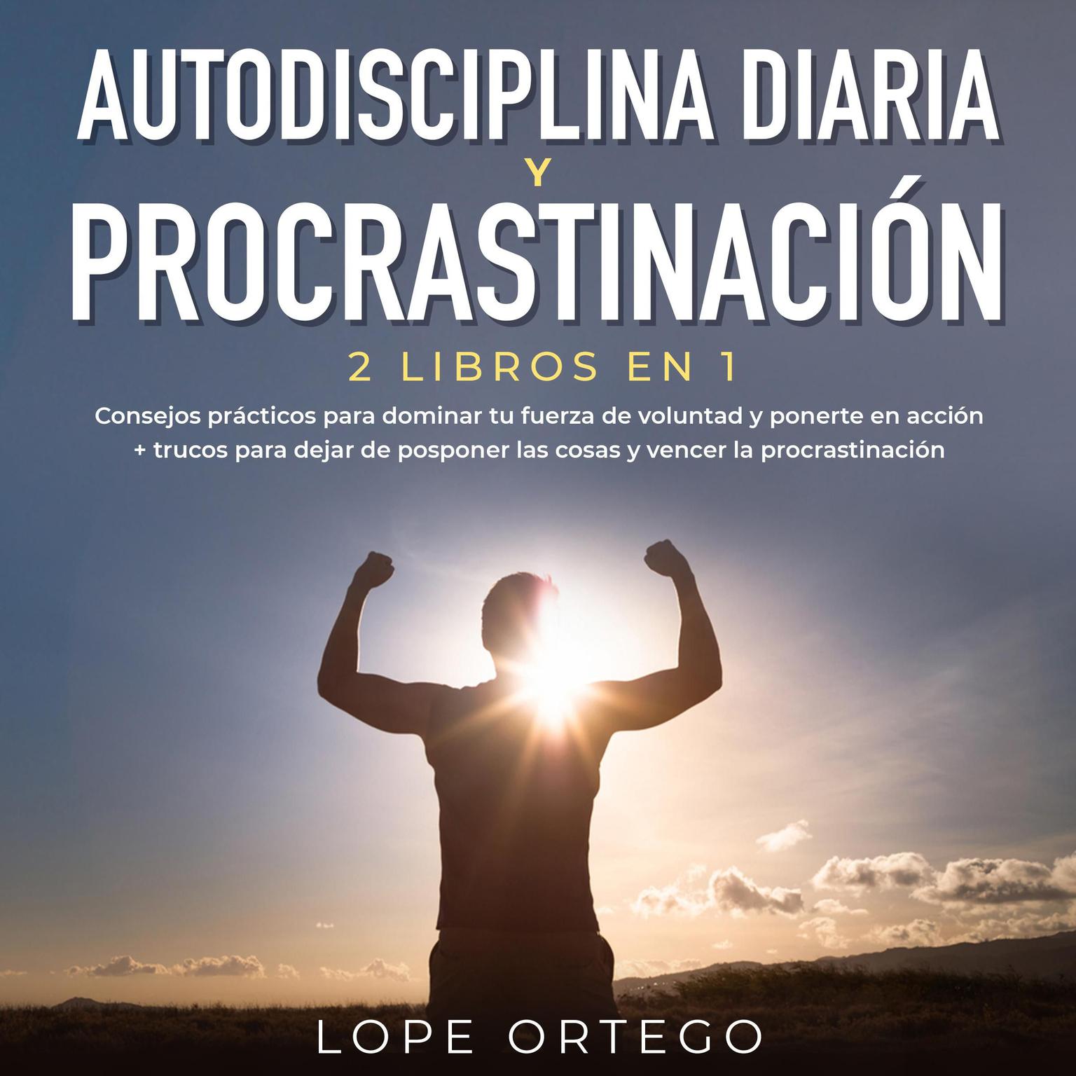 Autodisciplina diaria y procrastinación 2 libros en 1 Audiobook