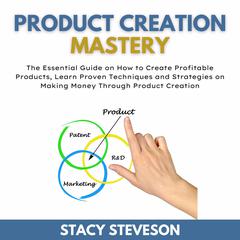 Product Creation Mastery Audiobook, by Stacy Steveson