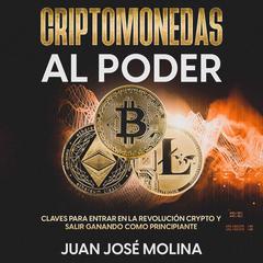 Criptomonedas al poder Audiobook, by Juan José Molina