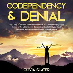 Codependency & Denial Audiobook, by Olivia Slater