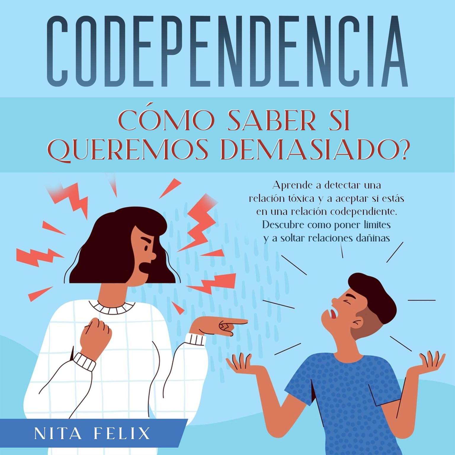 Codependencia ¿Cómo saber si queremos demasiado? Audiobook, by Nita Felix