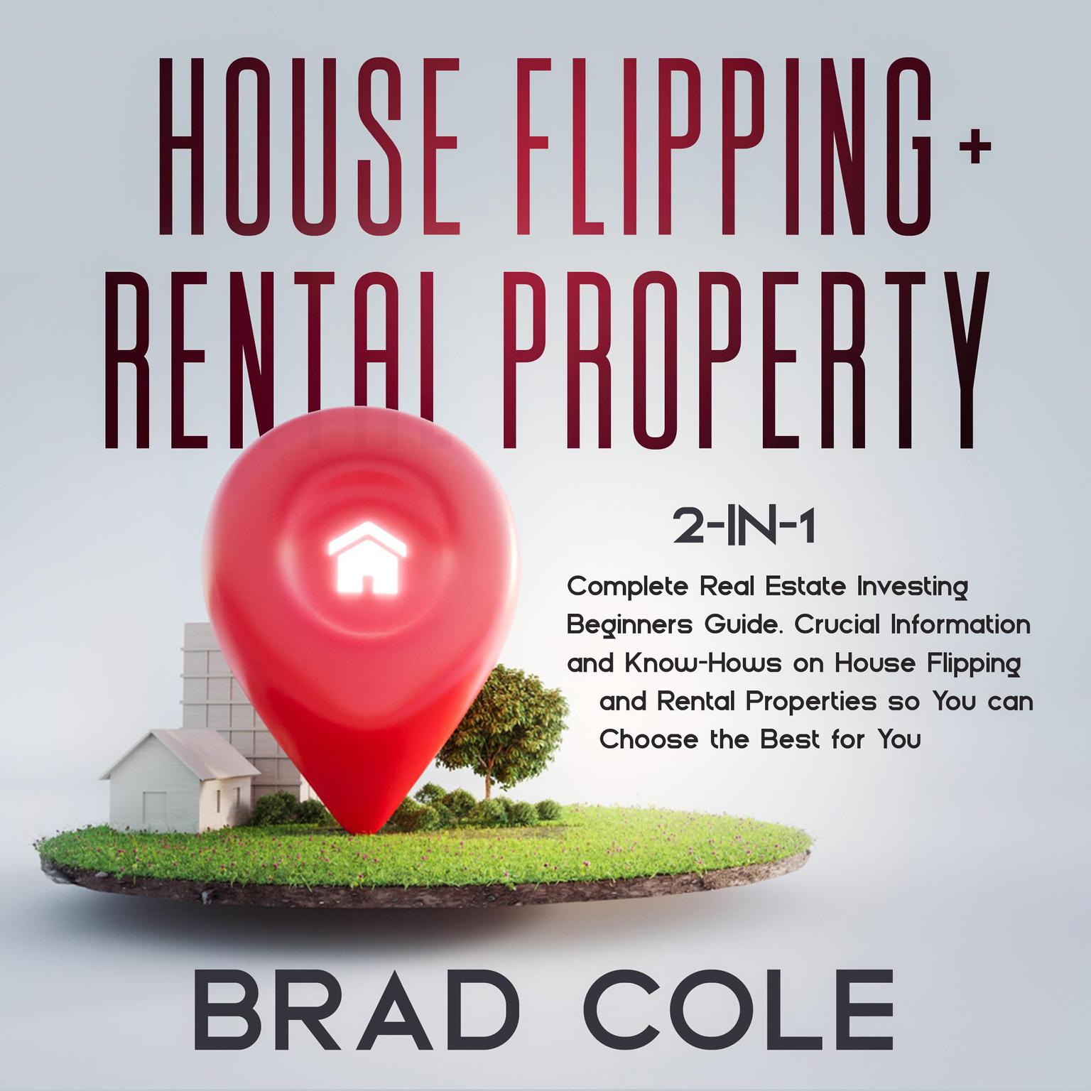 House Flipping + Rental Property 2-in-1 Audiobook, by Brad Cole