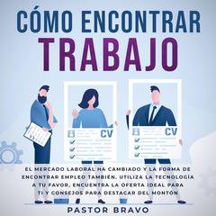 Cómo encontrar trabajo Audiobook, by Pastor Bravo