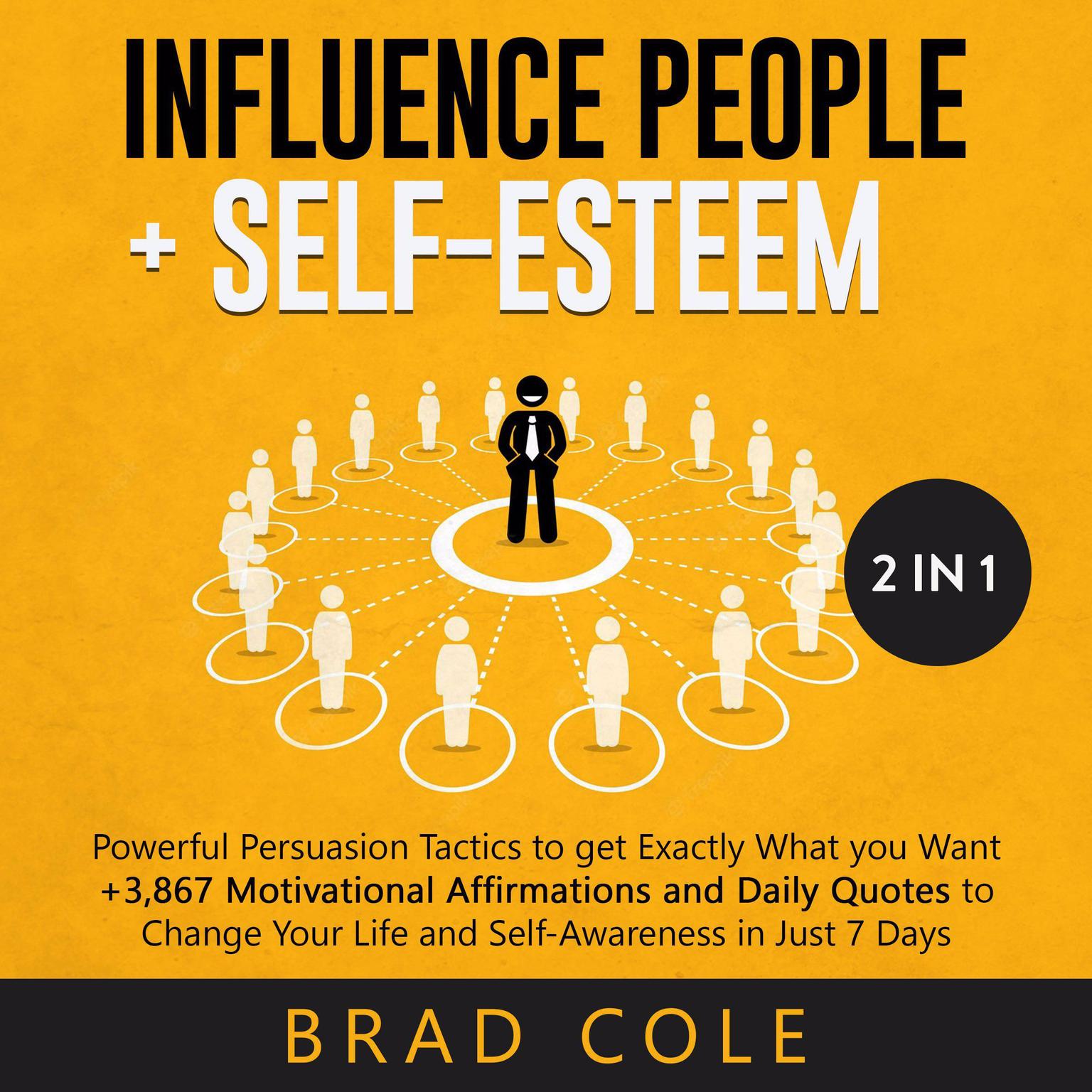 Influence People + Self-Esteem 2-in-1 Audiobook, by Brad Cole