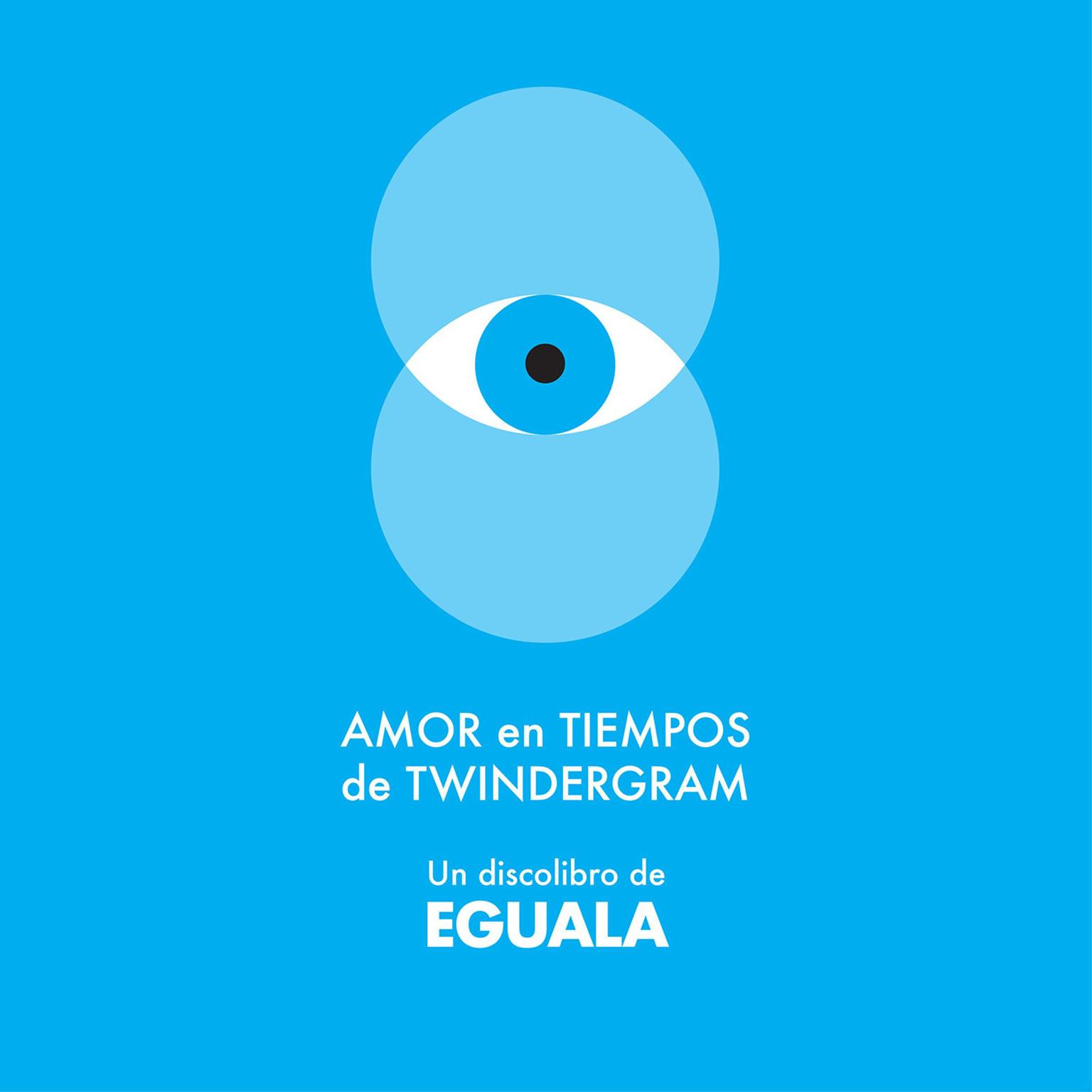 Amor en Tiempos de Twindergram Audiobook, by Eguala 