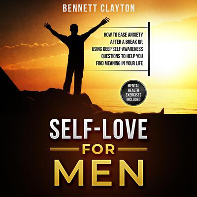 Self-Love for Men Audiobook, by Bennett Clayton