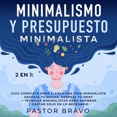 Minimalismo y Presupuesto Minimalista 2 en 1 Audiobook, by Pastor Bravo
