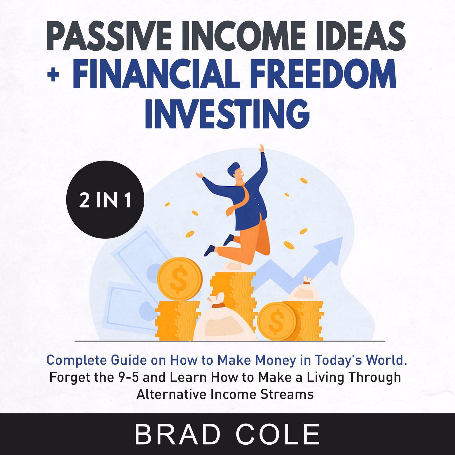 Passive Income Ideas + Financial Freedom Investing 2-in-1 Book Audiobook, by Brad Cole