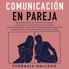 Comunicación en pareja Audiobook, by Therasia Gallego