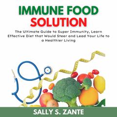 Immune Food Solution Audiobook, by Sally S. Zante