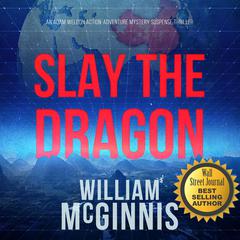 Slay the Dragon Audiobook, by William McGinnis