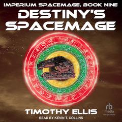 Destinys Spacemage Audiobook, by Timothy Ellis