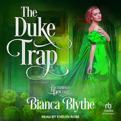The Duke Trap Audiobook, by Bianca Blythe