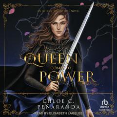 A Queen Comes to Power Audiobook, by Chloe C. Peñaranda