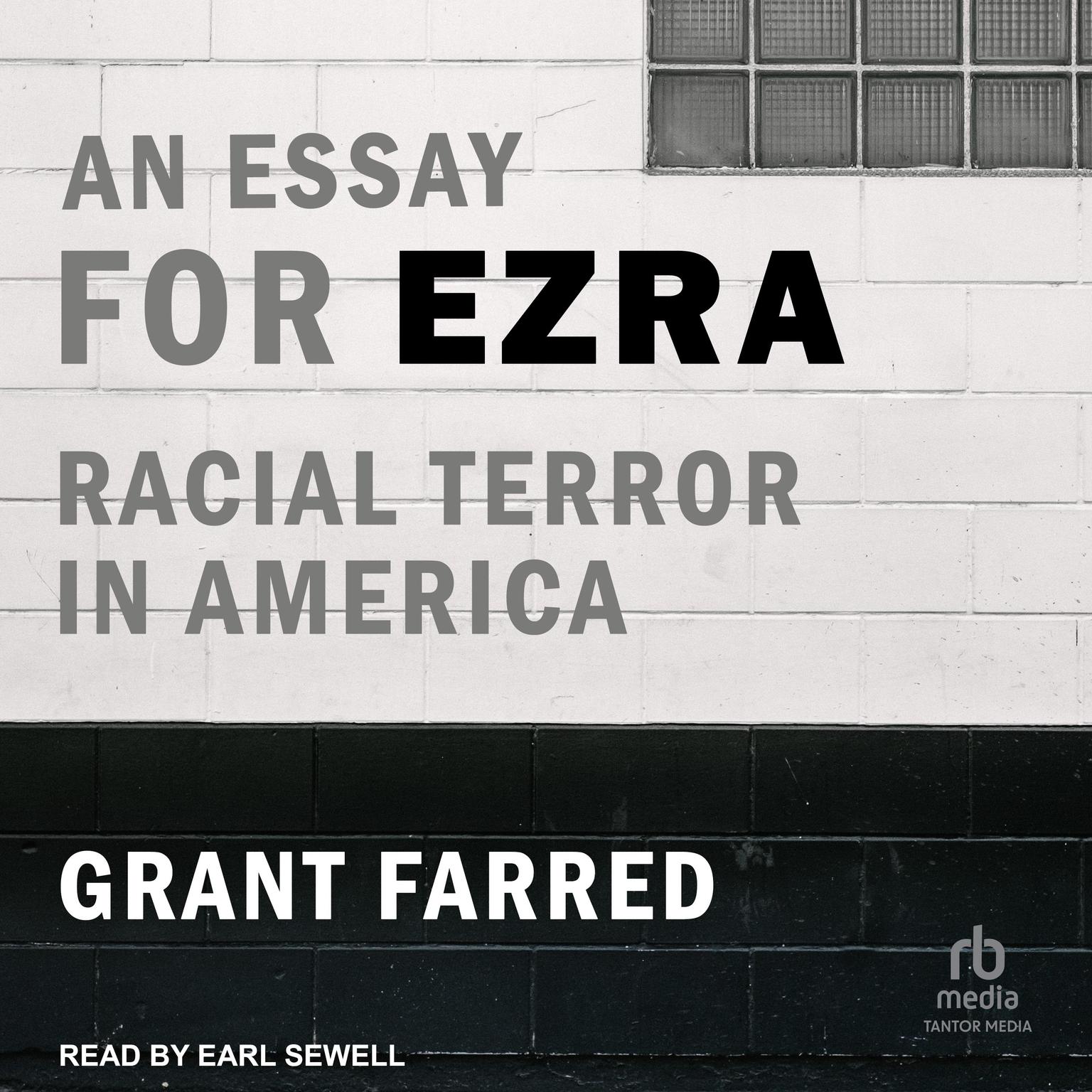 An Essay for Ezra: Racial Terror in America Audiobook, by Grant Farred