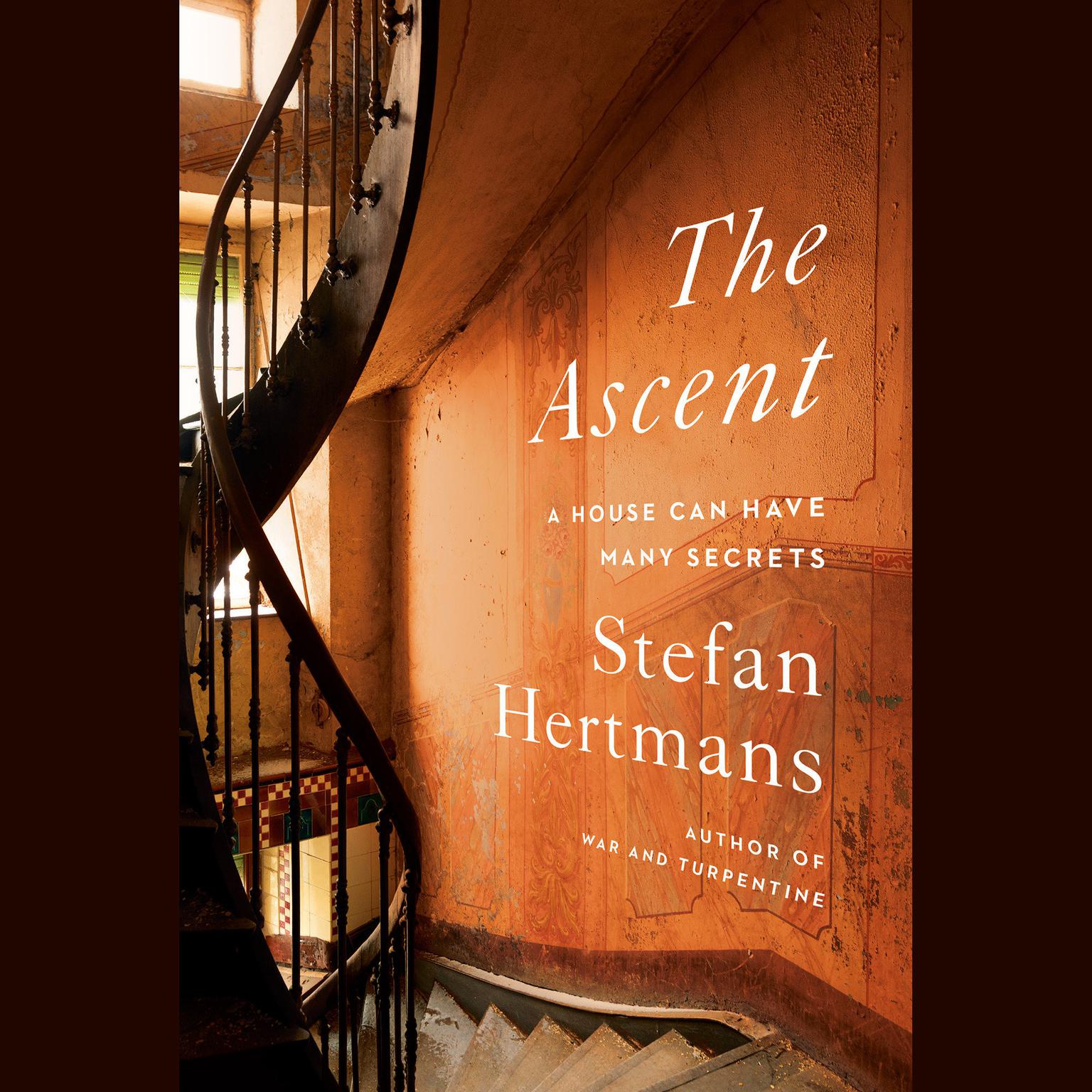 The Ascent: A House Can Have Many Secrets Audiobook, by Stefan Hertmans