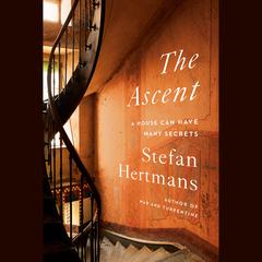 The Ascent: A House Can Have Many Secrets Audiobook, by Stefan Hertmans