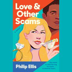 Love & Other Scams Audiobook, by Philip Ellis