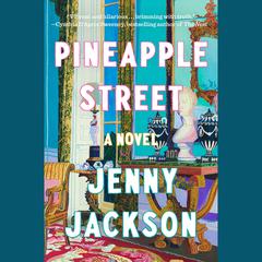 Pineapple Street: A Novel Audiobook, by Jenny Jackson