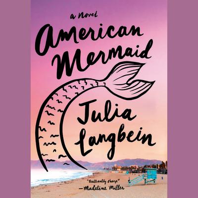 American Mermaid: A Novel Audiobook, by Julia Langbein
