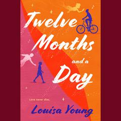 Twelve Months and a Day Audiobook, by Louisa Young