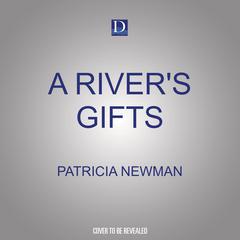 A Rivers Gifts: The Mighty Elwha River Reborn Audiobook, by Patricia Newman