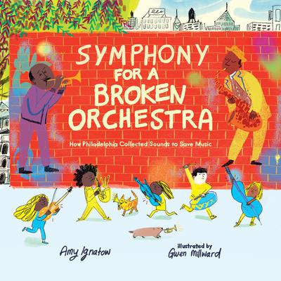 Symphony for a Broken Orchestra: How Philadelphia Collected Sounds to Save Music Audiobook, by Amy Ignatow
