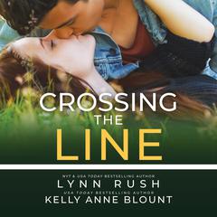 Crossing the Line Audiobook, by Kelly Anne Blount