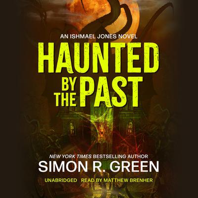 Haunted by the Past Audiobook, by Simon R. Green