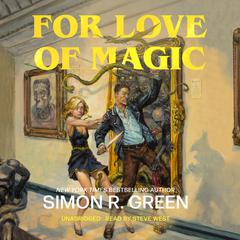 For Love of Magic Audiobook, by Simon R. Green