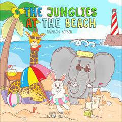 The Junglies at the Beach Audiobook, by Francois Keyser