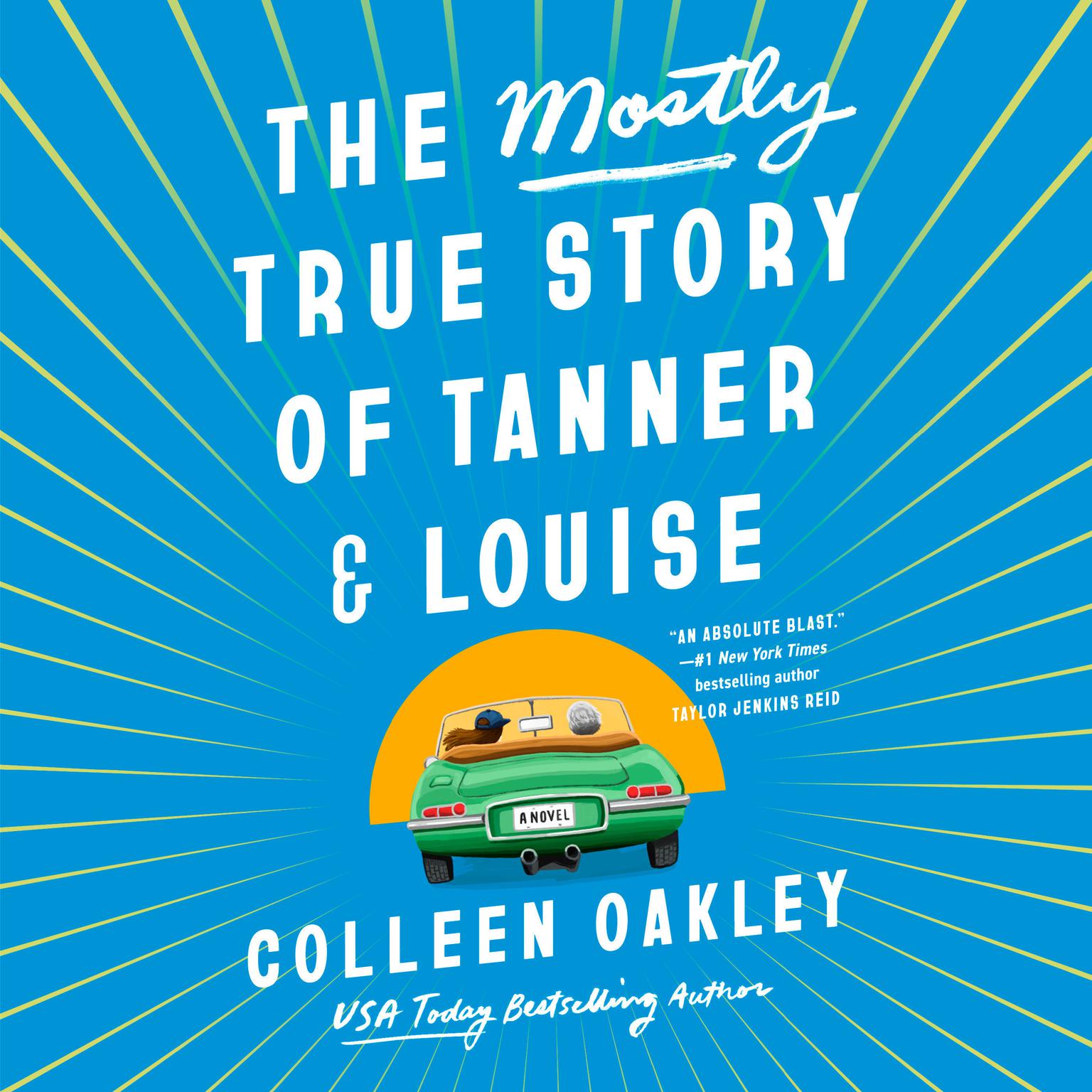 The Mostly True Story of Tanner & Louise Audiobook, by Colleen Oakley