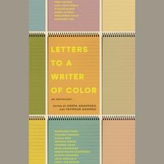 Letters to a Writer of Color: An Anthology Audiobook, by Tiphanie Yanique