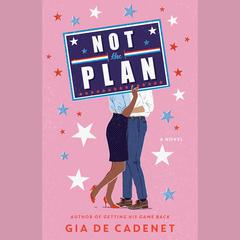 Not the Plan: A Novel Audiobook, by Gia De Cadenet