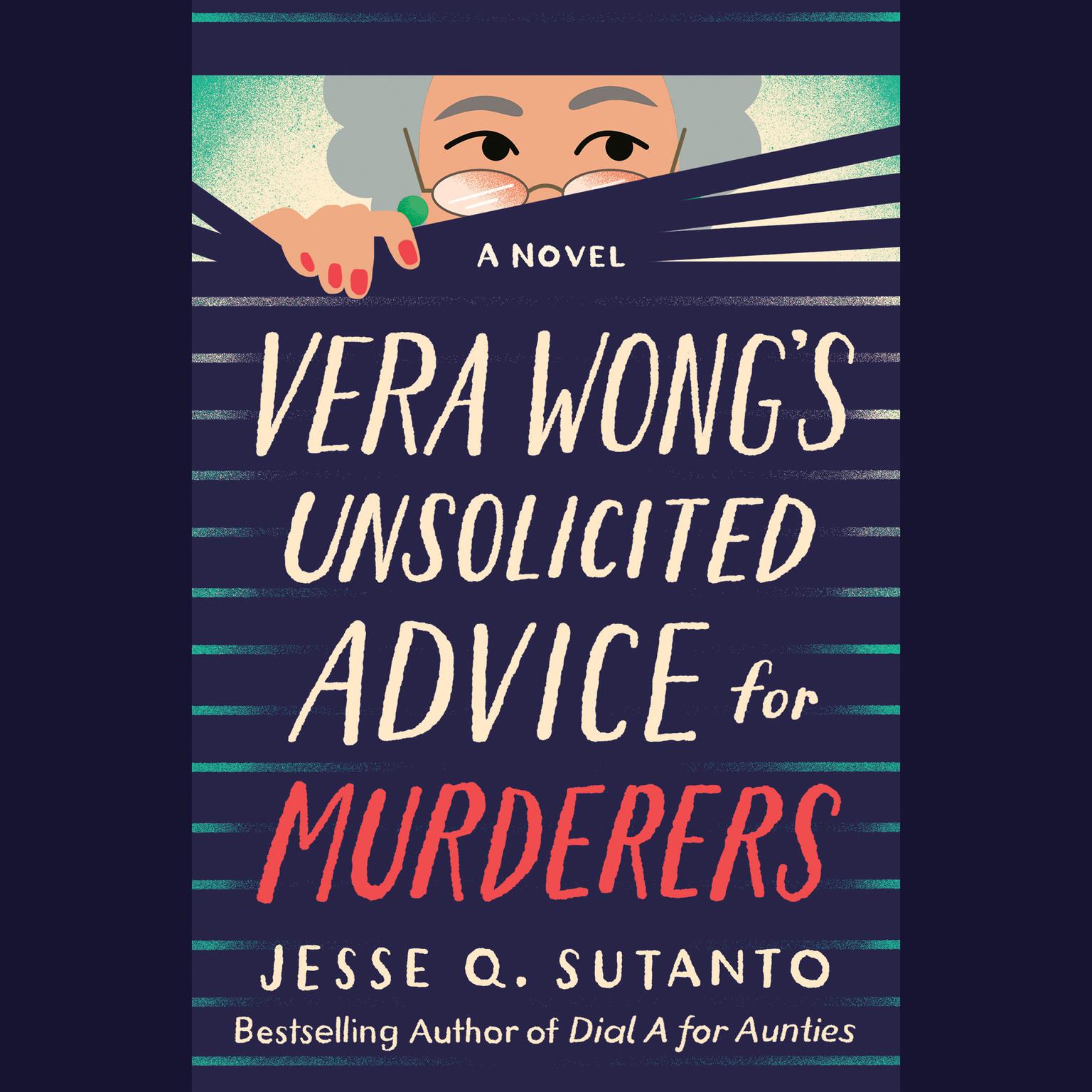 Vera Wongs Unsolicited Advice for Murderers Audiobook, by Jesse Q. Sutanto