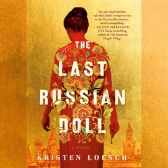 The Last Russian Doll Audiobook, by Kristen Loesch