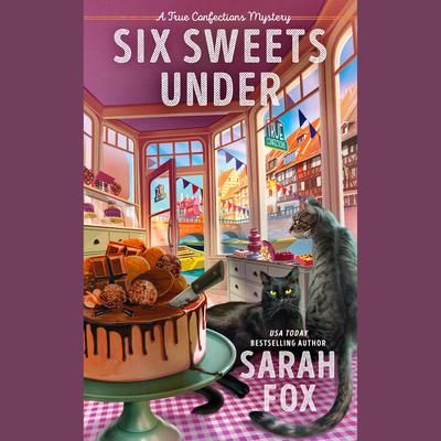Six Sweets Under Audiobook, by Sarah Fox