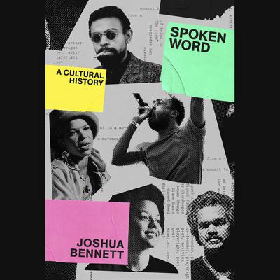 Spoken Word: A Cultural History Audiobook, by Joshua Bennett