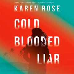 Cold-Blooded Liar Audiobook, by Karen Rose