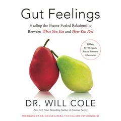 Gut Feelings: Healing the Shame-Fueled Relationship Between What You Eat and How You Feel Audiobook, by 