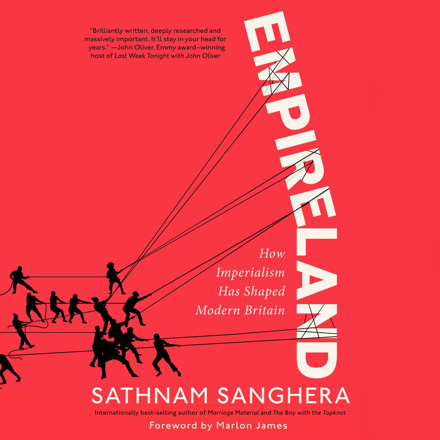 Empireland: How Imperialism Has Shaped Modern Britain Audiobook, by Sathnam Sanghera