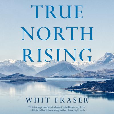 True North Rising: My fifty-year journey with the Inuit and Dene leaders who transformed Canadas North Audiobook, by Whit Fraser