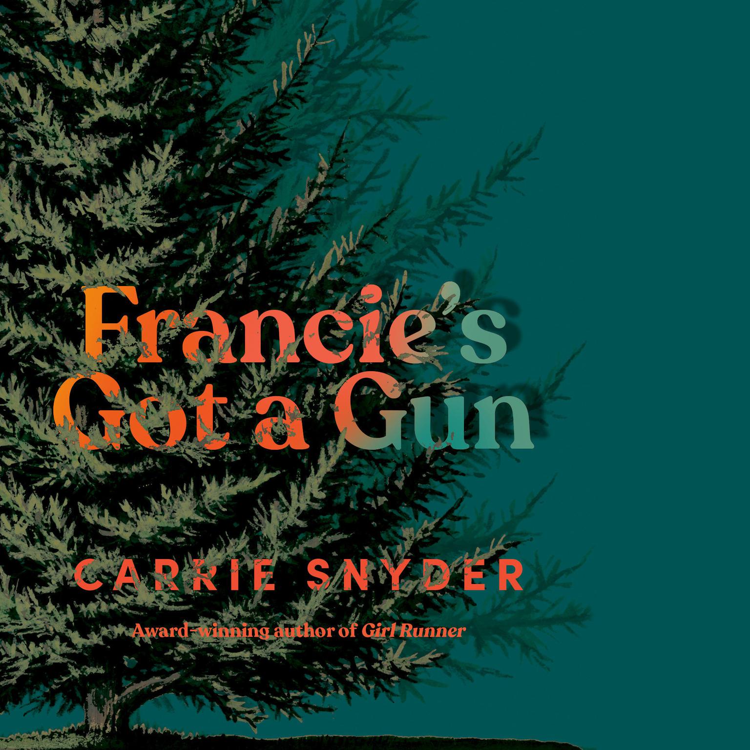 Francies Got a Gun Audiobook, by Carrie Snyder