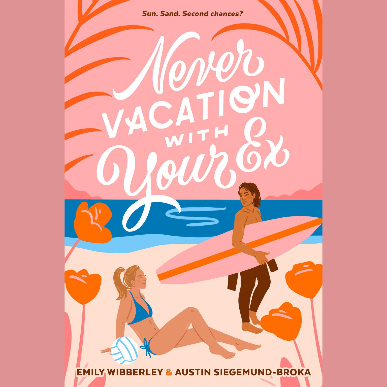 Never Vacation with Your Ex Audiobook, by Austin Siegemund-Broka