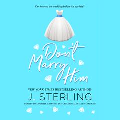 Don't Marry Him Audiobook, by J. Sterling