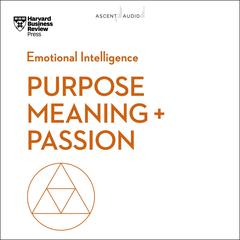 Purpose, Meaning, and Passion Audiobook, by Harvard Business Review