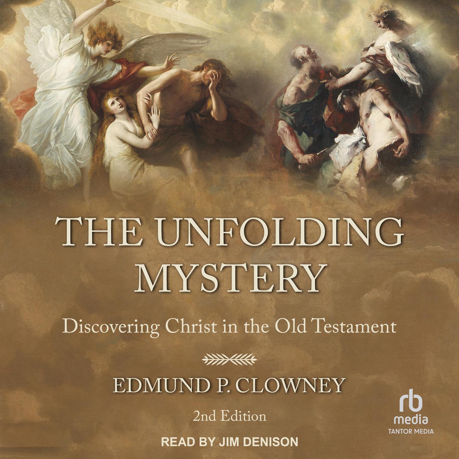 The Unfolding Mystery: Discovering Christ in the Old Testament, 2nd Edition Audiobook, by Edmund P. Clowney